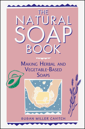 The Natural Soap Book - Storey Publishing