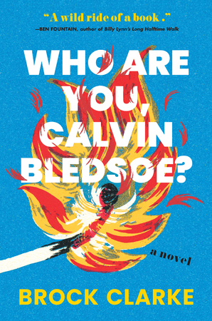Who Are You, Calvin Bledsoe by Brock Clarke