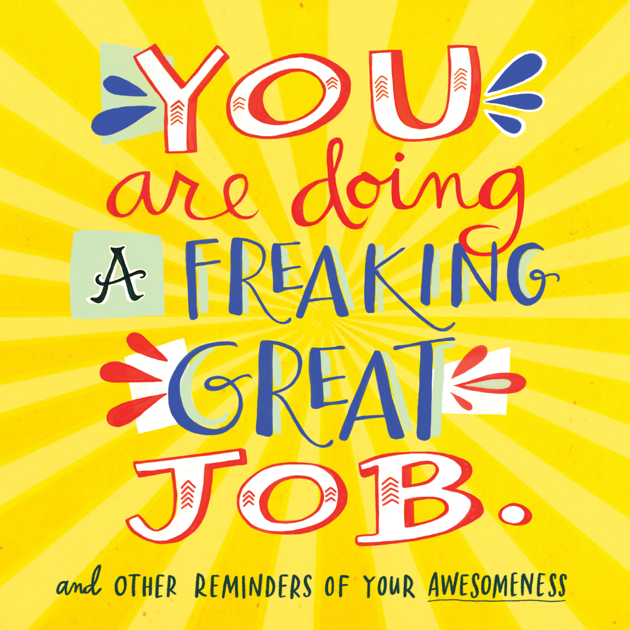 You Are Doing a Freaking Great Job. - Workman Publishing